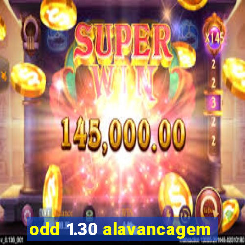 odd 1.30 alavancagem