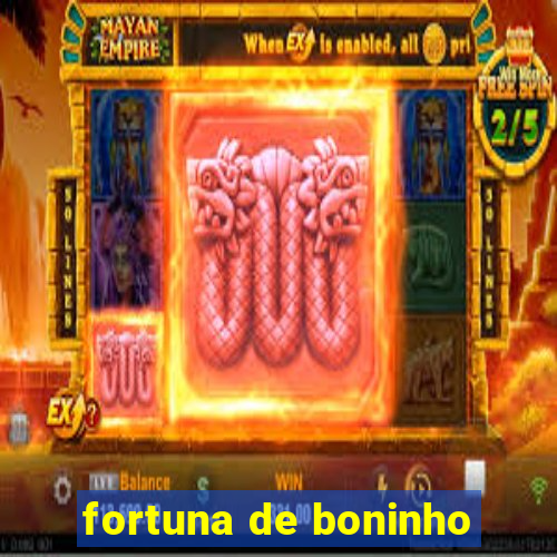 fortuna de boninho