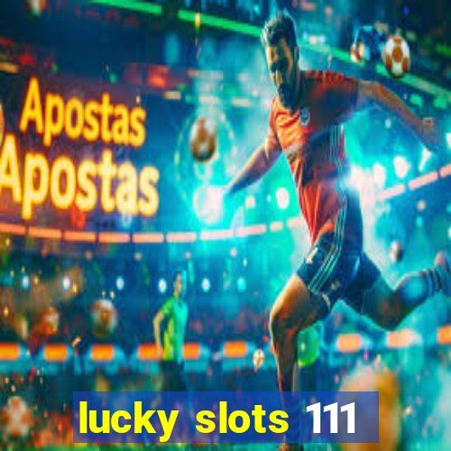 lucky slots 111