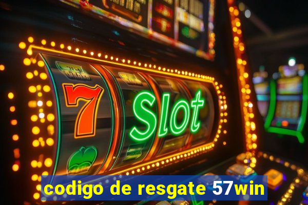 codigo de resgate 57win