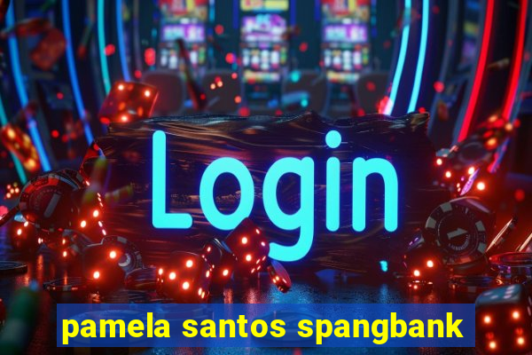 pamela santos spangbank