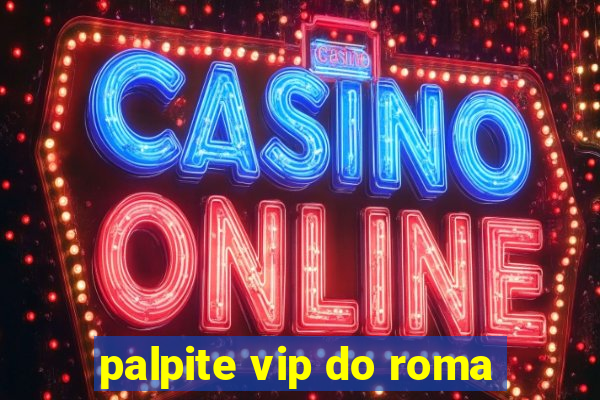 palpite vip do roma