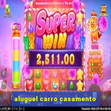 aluguel carro casamento