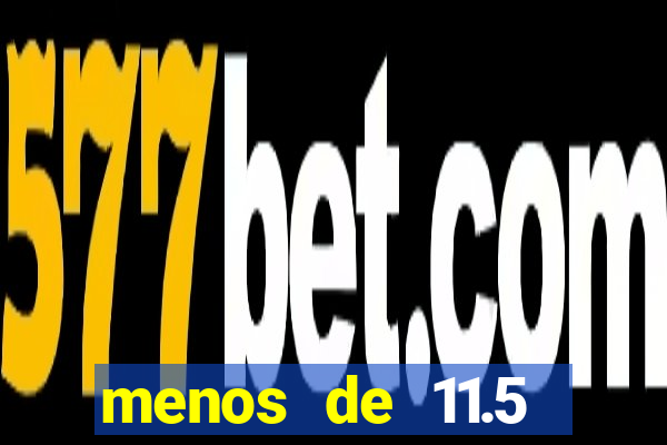 menos de 11.5 escanteios o que significa