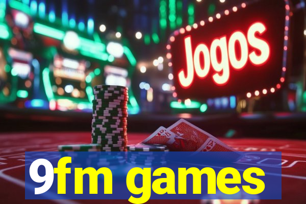 9fm games
