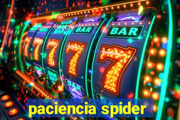 paciencia spider