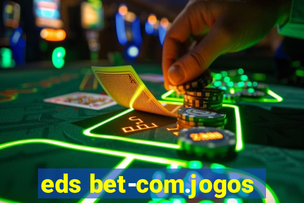 eds bet-com.jogos