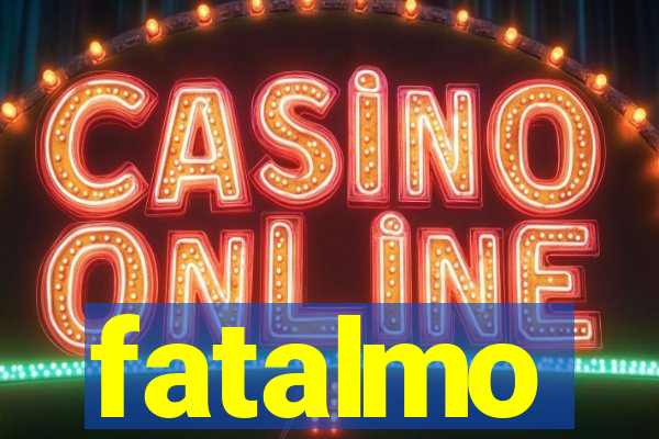 fatalmo