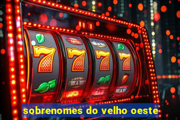 sobrenomes do velho oeste