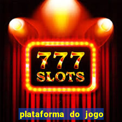 plataforma do jogo do tigrinho chinesa