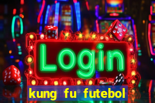 kung fu futebol clube download