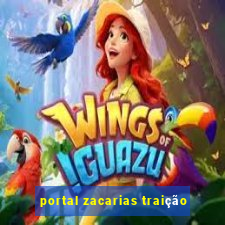 portal zacarias traição