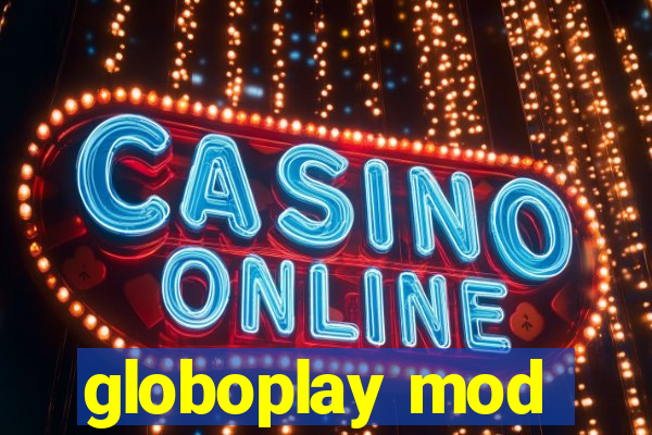 globoplay mod