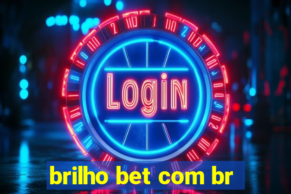 brilho bet com br