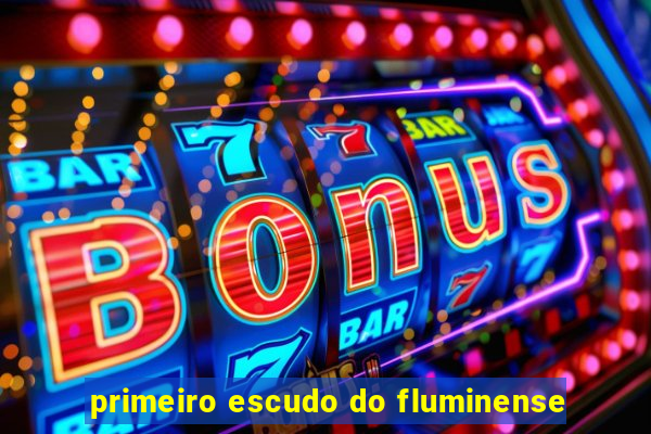 primeiro escudo do fluminense