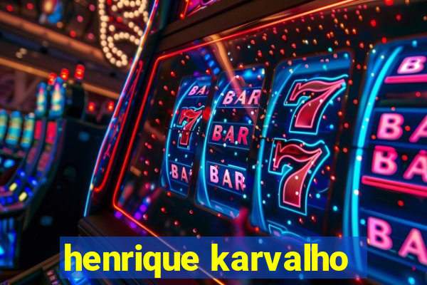 henrique karvalho