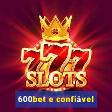 600bet e confiável