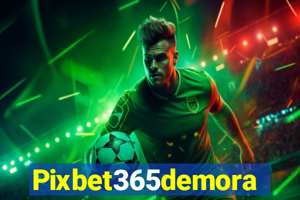 Pixbet365demora