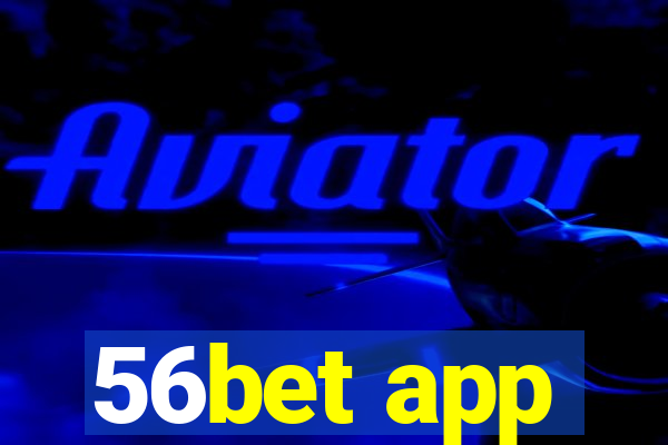56bet app