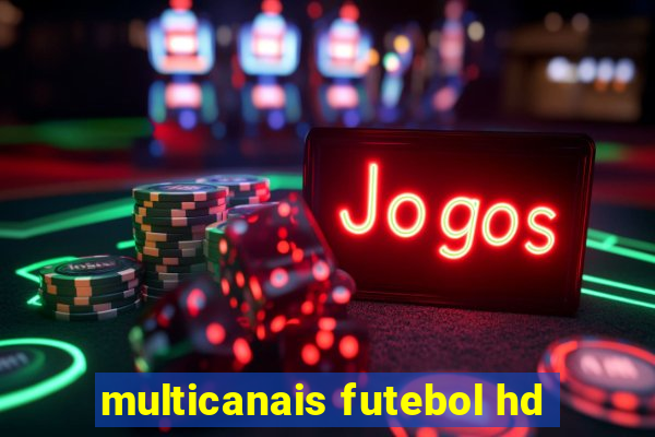 multicanais futebol hd
