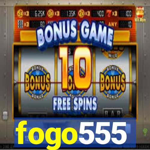 fogo555
