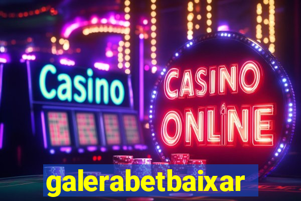 galerabetbaixar