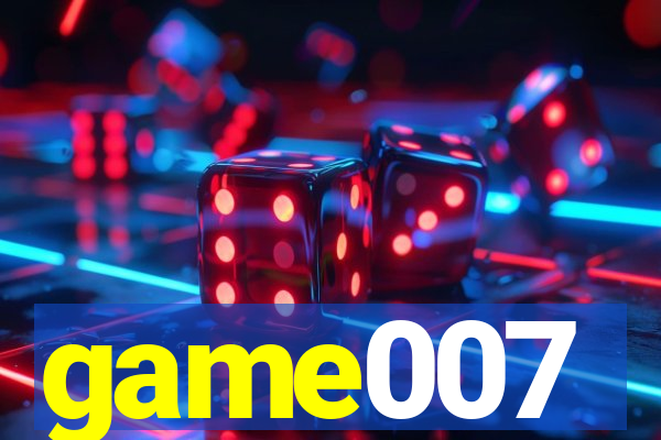 game007