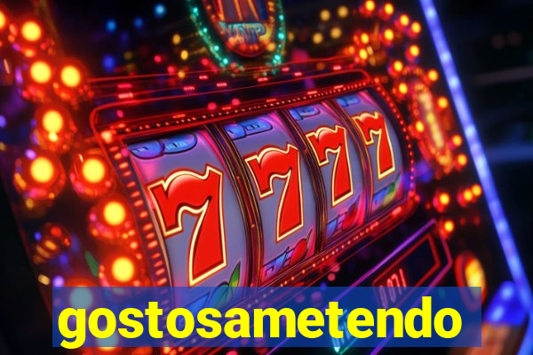 gostosametendo