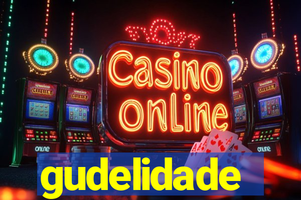 gudelidade