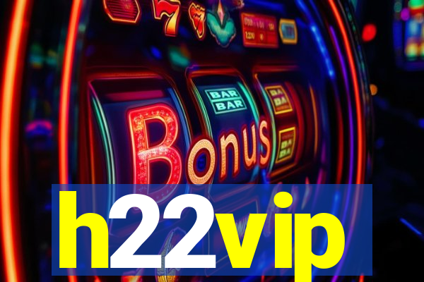 h22vip