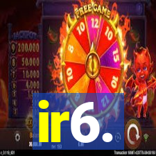 ir6.