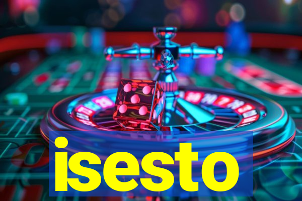 isesto