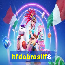itfdobrasilf8
