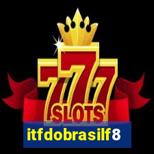 itfdobrasilf8