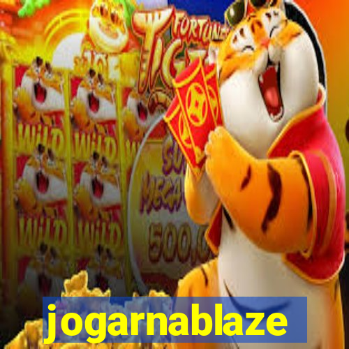 jogarnablaze