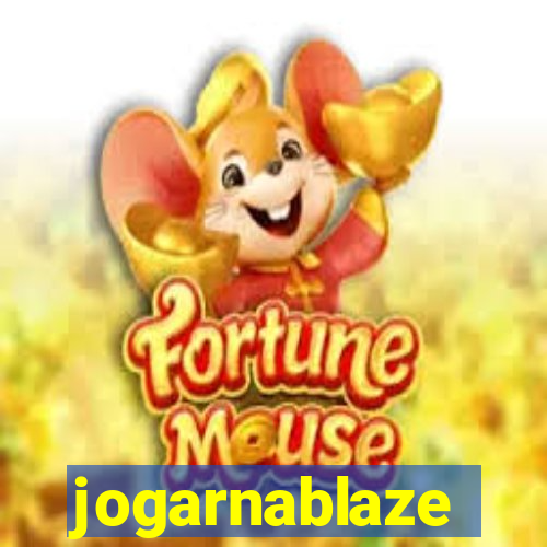 jogarnablaze