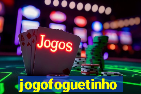 jogofoguetinho