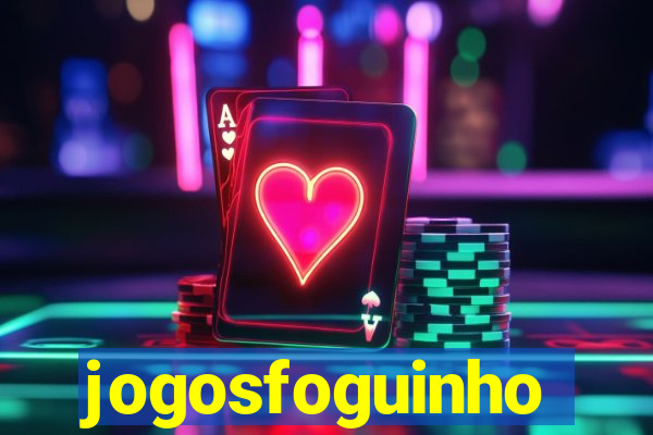 jogosfoguinho