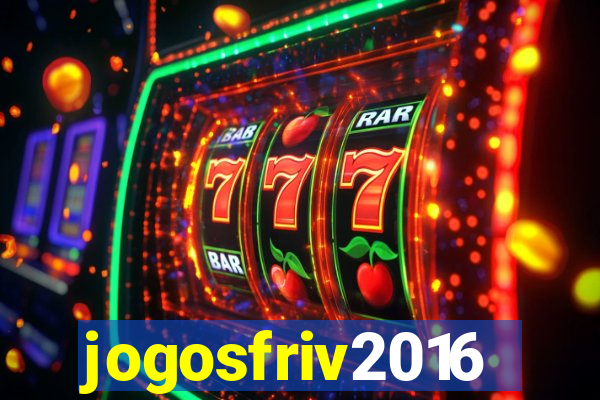 jogosfriv2016