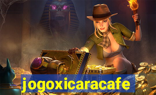 jogoxicaracafe