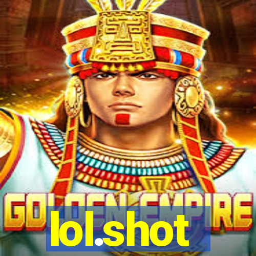 lol.shot