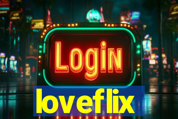 loveflix