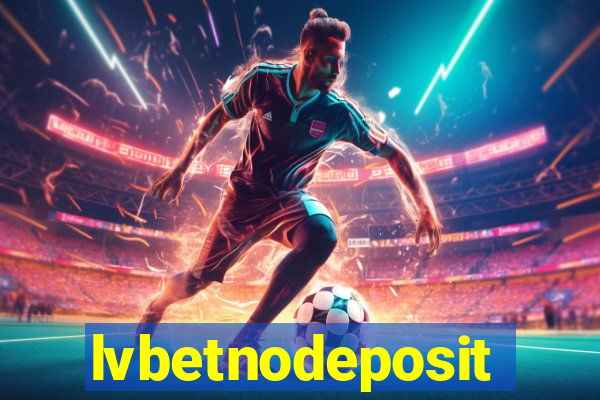 lvbetnodeposit