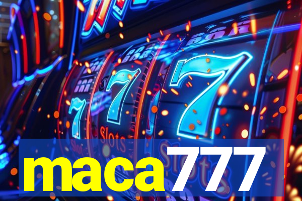 maca777