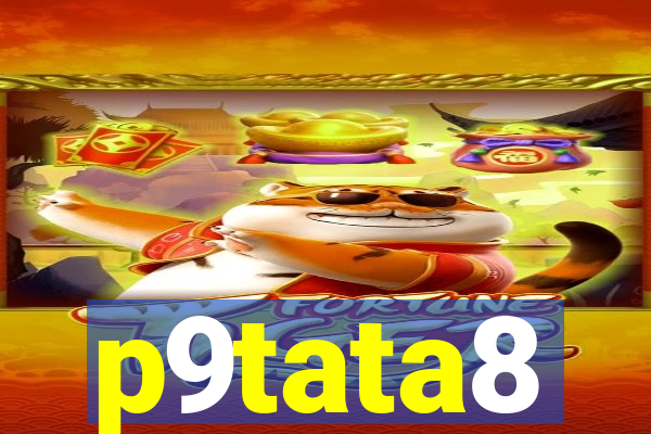 p9tata8