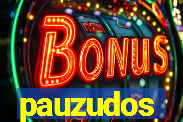 pauzudos