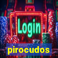 pirocudos