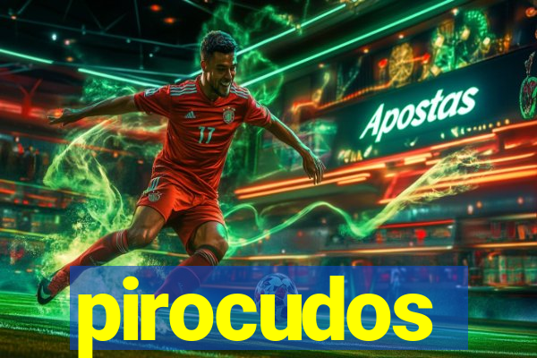 pirocudos