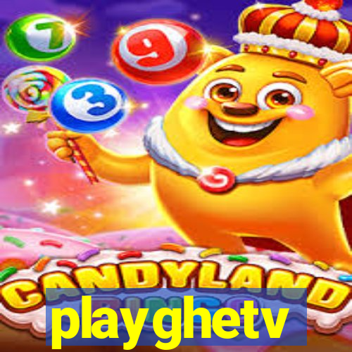 playghetv