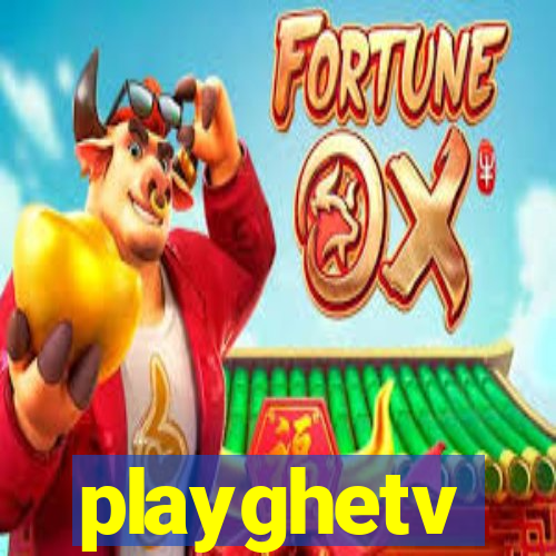 playghetv